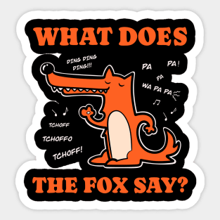 What does the fox say? - Funny t-shirt with a cute fox Sticker